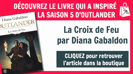 Acheter le Livre Outlander Tome 5 | La Croix de Feu de Diana Gabaldon - Saison 5 d'Outlander | Outlander Addict - La Boutique