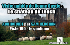 Visite guidée du château de Doune avec Sam Heughan Le gaélique