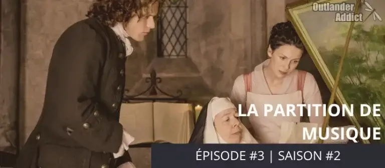 Claire et Jamie se trouvent aux côté de mère Hildegarde. Celle-ci interprète une partition de musique à la demande de Jamie. Outlander saison 2 épisode 3 "La partition de musique"