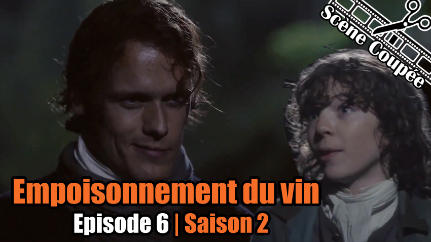 Outlander Saison 6 Episode 4 Resume Les scènes coupées OUTLANDER : épisodes 3, 4, 5 et 6 de la saison 2