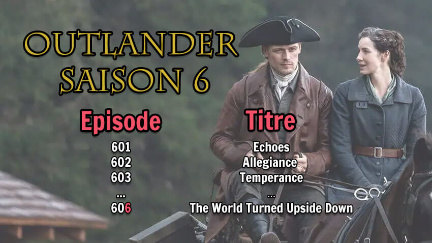 Outlander Saison 6 Nombre D épisodes Les épisodes de la saison 6 d'Outlander : titres, scénaristes, réalisateurs