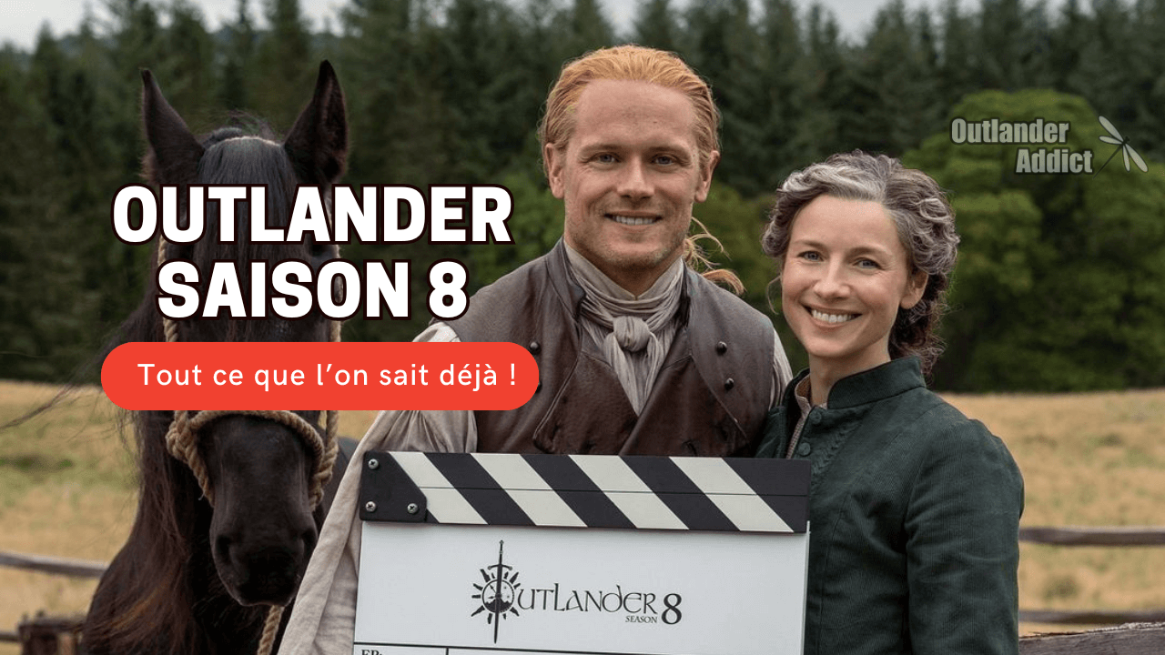 Outlander Saison 8 : Infos, Date, Casting et Intrigues