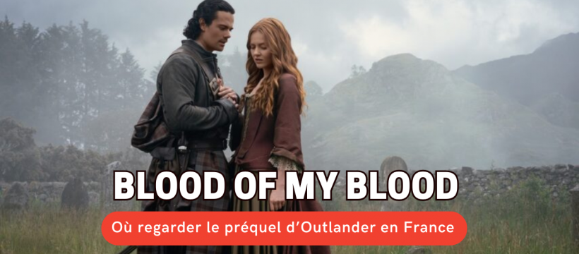 où regarder blood of my blood en france