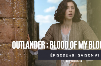 vignette miniature article épisode 6 blood of my blood birthright droit de naissance
