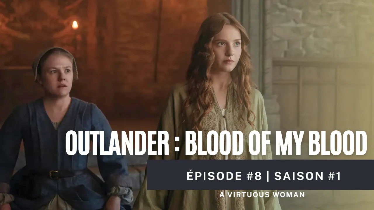 Outlander Blood of My Blood épisode 8 : analyse et décryptage