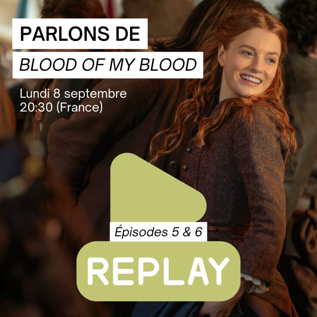 replay de la visio Patreon consacré à l'épisode 5 de Blood of my Blood