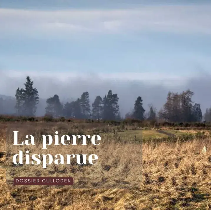 pierre mystérieuse sur la lande de Culloden – légende de la pierre disparue