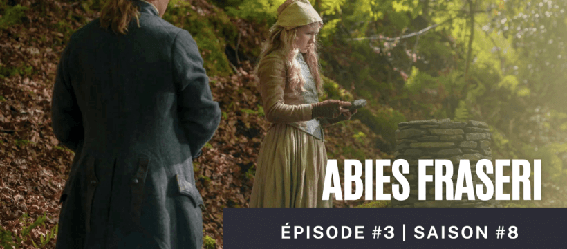 outlander épisode 3 saison 8 abies fraseri
