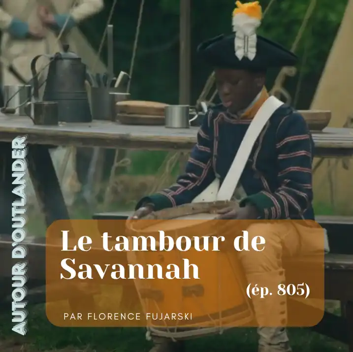 le tambour de Savannah Christophe outlander saison 8 épisode 5
