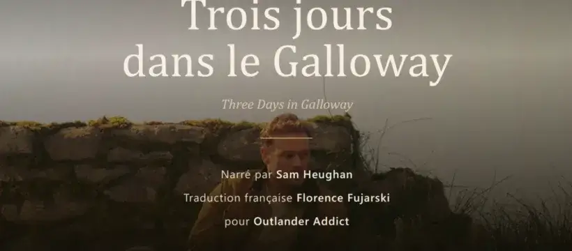 Sam Heughan narre « Three Days in Galloway » pour Quinn : l’histoire et comment la lire en français
