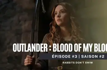 Outlander: Blood of My Blood saison 2 épisode 3 | Rabbits Don't Swim